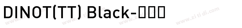 DINOT(TT) Black字体转换